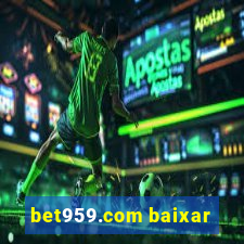 bet959.com baixar